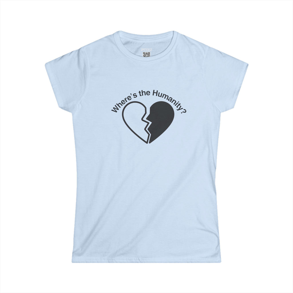 Where's the Humanity? Women's Cotton  Softstyle™ T-Shirt